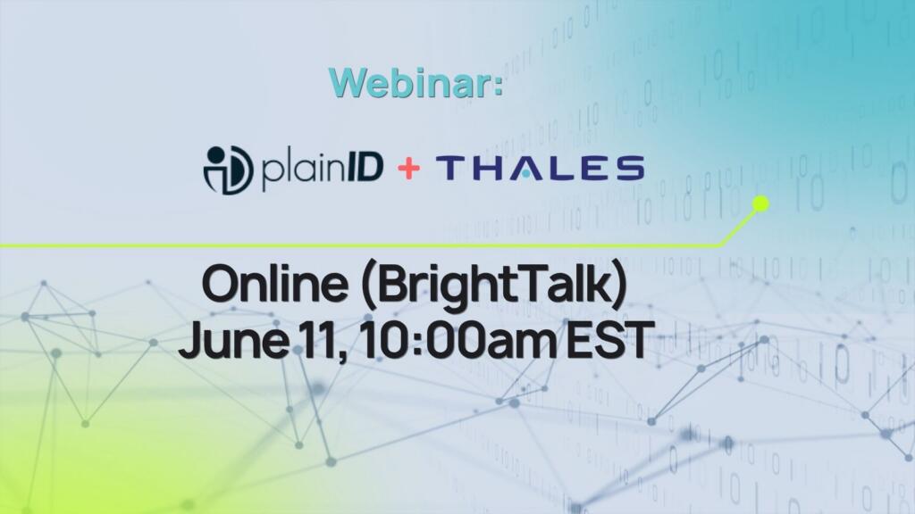 Thales + PlainID CIAM & Authorization Webinar