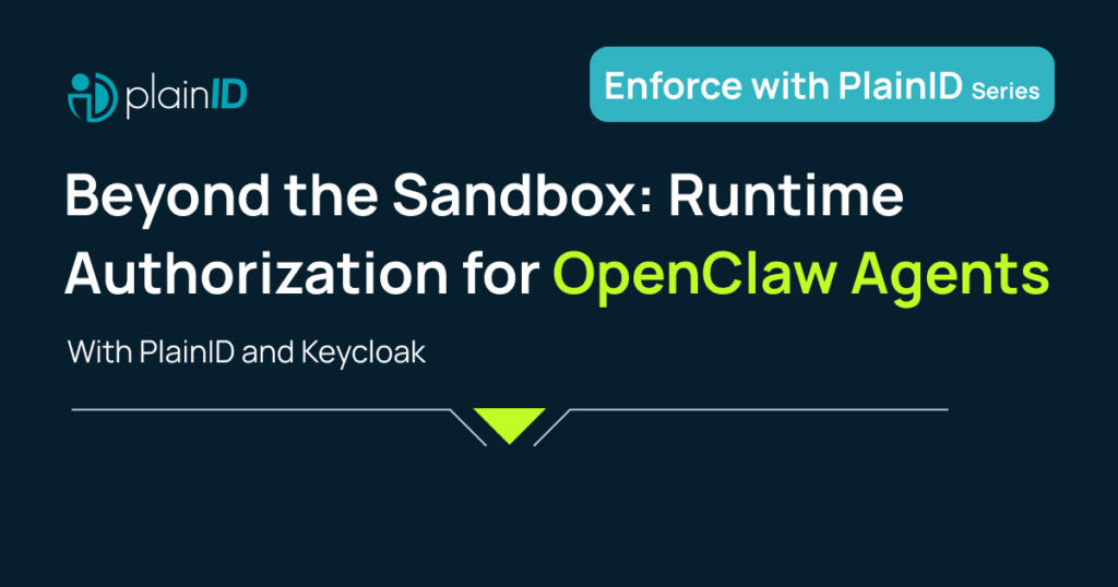 Enforce with PlainID Series: Securing OpenClaw With Runtime Authorization